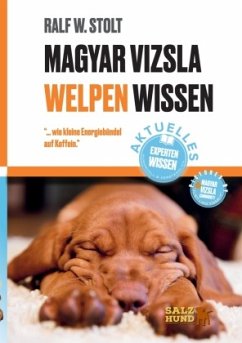 Magyar Vizsla WELPEN Wissen - Stolt, Ralf W.