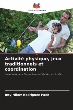 Activité physique, jeux traditionnels et coordination - Rodriguez Paez, Inty Nikov