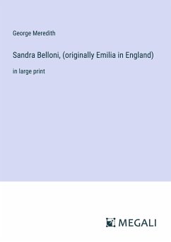 Sandra Belloni, (originally Emilia in England) - Meredith, George