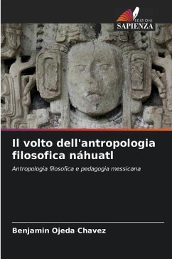 Il volto dell'antropologia filosofica náhuatl - Ojeda Chávez, Benjamín