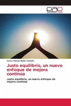 Justo equilibrio, un nuevo enfoque de mejora continu¿a - Balán Carballo, Carlos Manuel