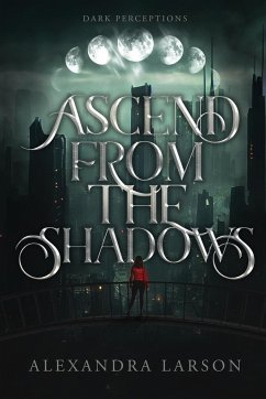 Ascend from the Shadows - Larson, Alexandra