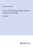 Eclectic School Readings: Stories from Life; A Book for Young People