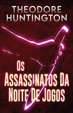 Os Assassinatos Da Noite De Jogos - Huntington, Theodore