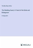 The Wedding Guest; A Friend of the Bride and Bridegroom