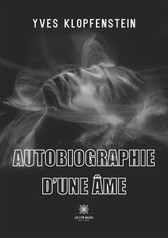 Autobiographie d'une âme - Yves Klopfenstein