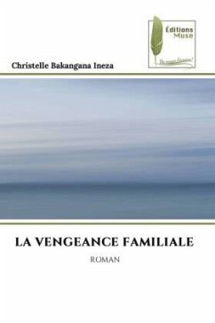 LA VENGEANCE FAMILIALE - Bakangana Ineza, Christelle
