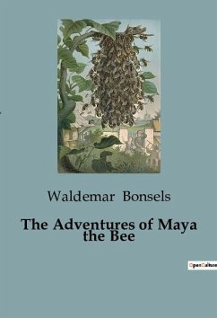 The Adventures of Maya the Bee - Bonsels, Waldemar