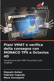 Piani VMAT e verifica della consegna con MONACO TPS e Octavius 4D