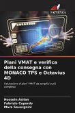 Piani VMAT e verifica della consegna con MONACO TPS e Octavius 4D