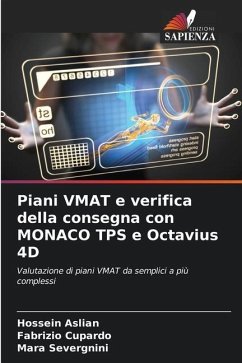 Piani VMAT e verifica della consegna con MONACO TPS e Octavius 4D - Aslian, Hossein;Cupardo, Fabrizio;Severgnini, Mara