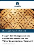 Fragen der Ethnogenese und ethnischen Geschichte der Völker Zentralasiens. Version 8