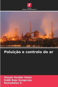 Poluição e controlo do ar - Sekar, Shyam Sundar;Sangaraju, Siddi Raju;S., Ramabalan