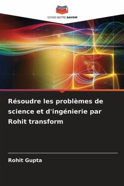 Résoudre les problèmes de science et d'ingénierie par Rohit transform - Gupta, Rohit