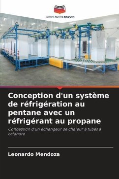 Conception d'un système de réfrigération au pentane avec un réfrigérant au propane - MENDOZA, LEONARDO