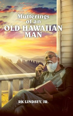 Mutterings of an Old Hawaiian Man - Lindsey, Rk