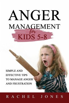 ANGER MANAGEMENT for Kids 5 - 8 - Jones, Rachel