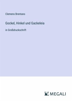 Gockel, Hinkel und Gackeleia - Brentano, Clemens