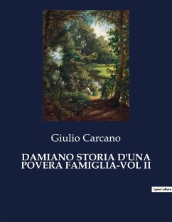 DAMIANO STORIA D'UNA POVERA FAMIGLIA-VOL II - Carcano, Giulio