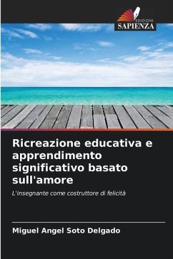 Ricreazione educativa e apprendimento significativo basato sull'amore - Soto Delgado, Miguel Angel