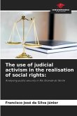 The use of judicial activism in the realisation of social rights: