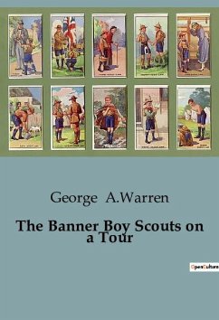 The Banner Boy Scouts on a Tour - A. Warren, George