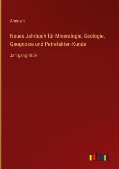 Neues Jahrbuch für Mineralogie, Geologie, Geognosie und Petrefakten-Kunde - Anonym