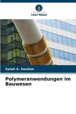 Polymeranwendungen im Bauwesen - Hashim, Salah S.