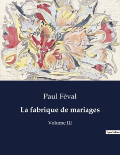La fabrique de mariages - Féval, Paul