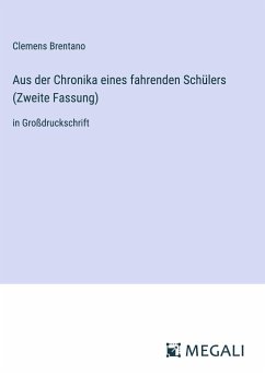 Aus der Chronika eines fahrenden Schülers (Zweite Fassung) - Brentano, Clemens