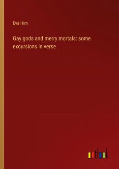 Gay gods and merry mortals: some excursions in verse