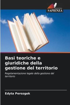 Basi teoriche e giuridiche della gestione del territorio - Perozgok, Edyta