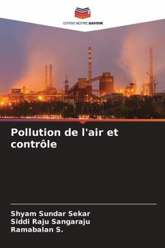 Pollution de l'air et contrôle - Sekar, Shyam Sundar;Sangaraju, Siddi Raju;S., Ramabalan