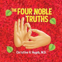 The Four Noble Truths - Huynh, M. D. Christine H.