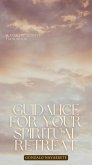 Guidance for Your Spiritual Retreat: A Comprehensive Handbook. (Self-Help, #1) (eBook, ePUB)