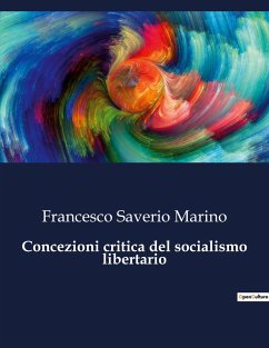 Concezioni critica del socialismo libertario - Marino, Francesco Saverio