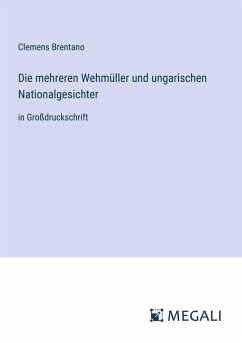 Die mehreren Wehmüller und ungarischen Nationalgesichter - Brentano, Clemens