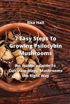 7 Easy Steps To Growing Psilocybin Mushrooms - Hail, Elsa