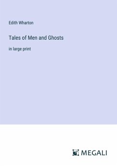 Tales of Men and Ghosts - Wharton, Edith