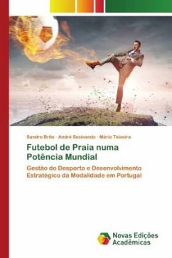 Futebol de Praia numa Potência Mundial - Brito, Sandro;Sesinando, André;Teixeira, Mário