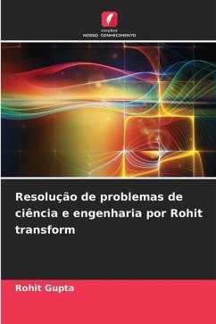 Resolução de problemas de ciência e engenharia por Rohit transform - Gupta, Rohit