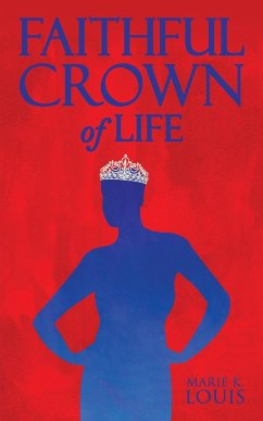 Faithful Crown of Life - Louis, Marie K.