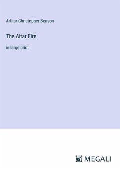 The Altar Fire - Benson, Arthur Christopher