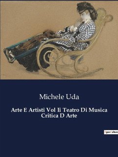 Arte E Artisti Vol Ii Teatro Di Musica Critica D Arte - Uda, Michele