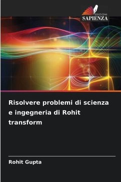 Risolvere problemi di scienza e ingegneria di Rohit transform - Gupta, Rohit