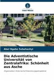 Die Adventistische Universität von Zentralafrika: Schönheit aus Asche