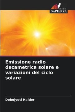 Emissione radio decametrica solare e variazioni del ciclo solare - Halder, Debojyoti