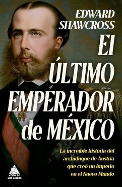 Ultimo Emperador de México, El - Shawcross, Edward