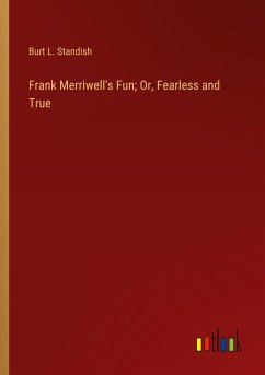 Frank Merriwell's Fun; Or, Fearless and True - Standish, Burt L.