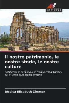 Il nostro patrimonio, le nostre storie, le nostre culture - Zimmer, Jéssica Elisabeth